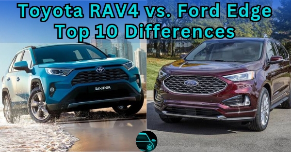 Toyota RAV4 vs. Ford Edge