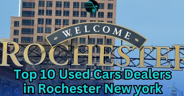 Top 10 used Car Dealers in Rochester New York