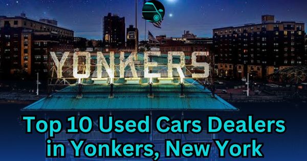 Top 10 Used Car Dealers in Yonkers, New York