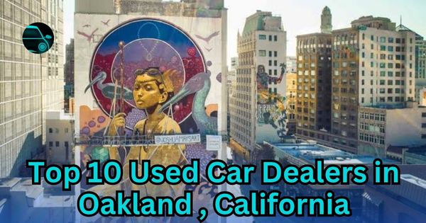 Top 10 Used Car Dealers in Oakland, California