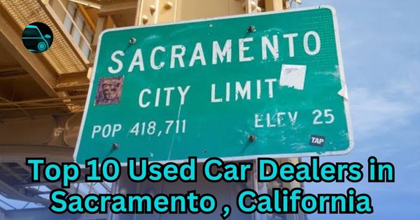 Top 10 Used Car Dealers in Sacramento, California