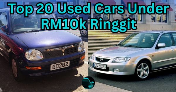 Top 20 Used Cars Under RM10k Ringgit