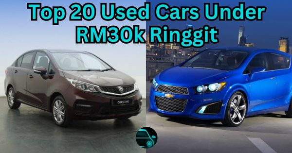 Top 20 Used Cars Under RM30k Ringgit