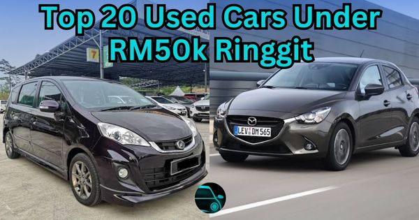 Top 20 Used Cars Under RM50k Ringgit
