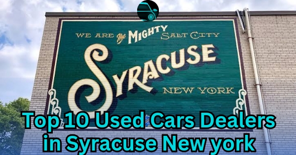 Top 10 Used Car Dealers in Syracuse, New York