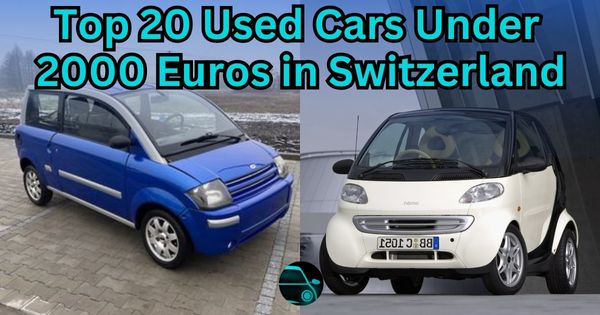 Top 20 Used Cars Under 2000 Euros in Switzerland