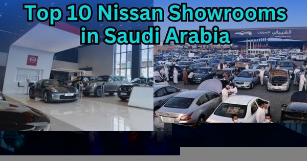 Top 10 Nissan Showrooms in Saudi Arabia