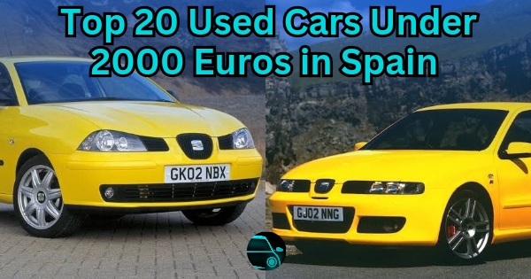 Top 20 Used Cars Under 2000 Euros in Spain