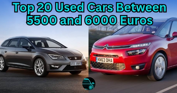 Top 20 Used Cars Between 5500 and 6000 Euros