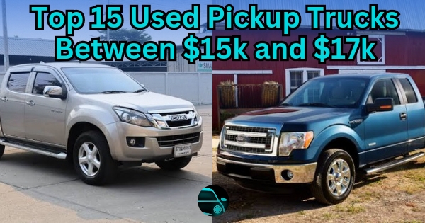 Top 15 Used Pickup Trucks Between $15k and $17k