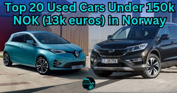 Top 20 Used Cars Under 150k NOK (13k euros) in Norway