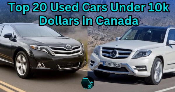 Top 20 Used Cars Under 10k Dollars in Canada