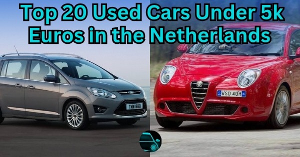 Top 20 Used Cars Under 5000 Euros in The Netherlands