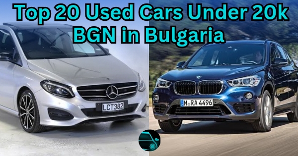 Top 20 Used Cars Under 20k BGN (10k Euros) in Bulgaria