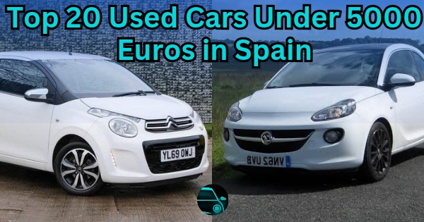 Top 20 Used Cars Under 5000 Euros in Spain