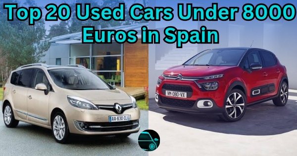 Top 20 Used Cars Under 8000 Euros in Spain