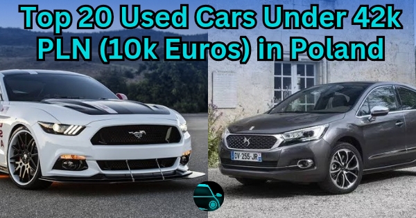 Top 20 Used Cars Under 42k PLN (10k euros) in Poland