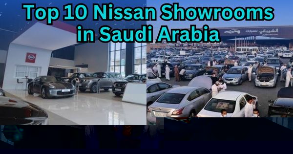 Top 10 Nissan Showrooms in Saudi Arabia