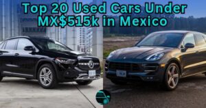 Top 20 Used Cars Under MX$515K in Mexico